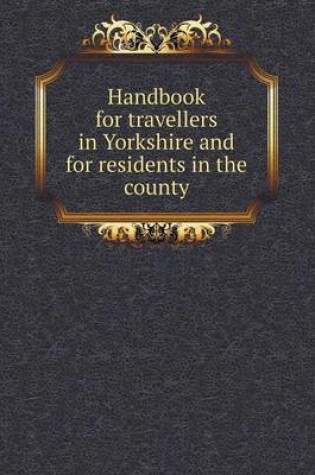 Cover of Handbook for travellers in Yorkshire and for residents in the county