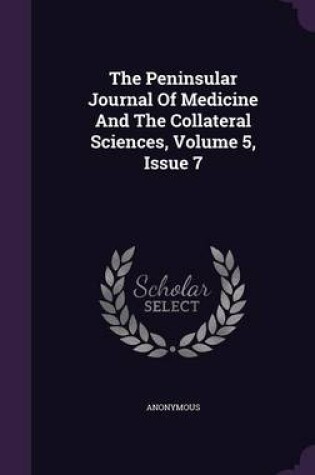 Cover of The Peninsular Journal of Medicine and the Collateral Sciences, Volume 5, Issue 7