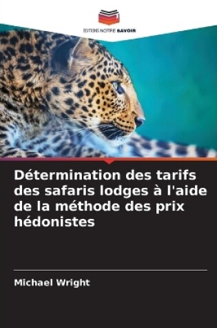 Cover of D�termination des tarifs des safaris lodges � l'aide de la m�thode des prix h�donistes