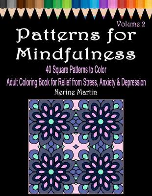 Book cover for Patterns for Mindfulness Volume 2 Adult Coloring Book for Relief from Stress, Anxiety and Depression