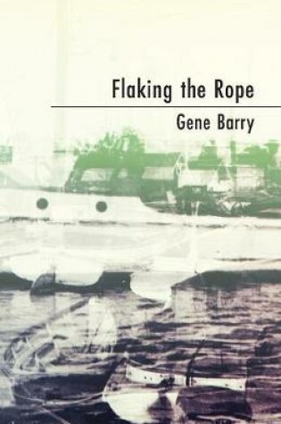 Cover of Flaking the Rope