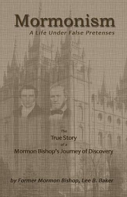 Book cover for Mormonism; A Life Under False Pretenses