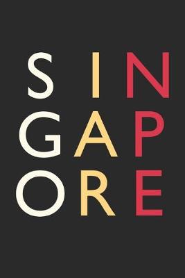 Book cover for Singapore Gift - Colorful Singapore Journey Diary - Singapore Notebook - Singapore Travel Journal