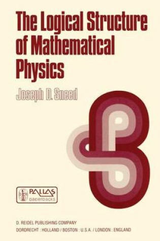 Cover of The Logical Structures of Mathematical Physics