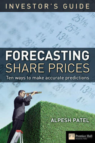 Cover of The Investor's Guide to Forecasting Share Prices