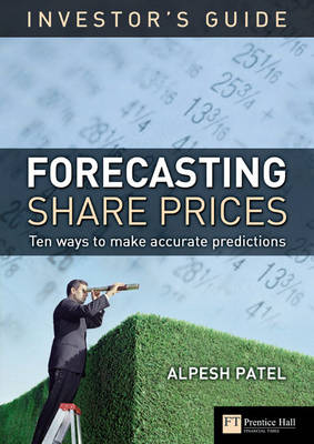 Cover of The Investor's Guide to Forecasting Share Prices