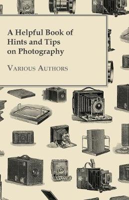 Book cover for A Helpful Book of Hints and Tips on Photography
