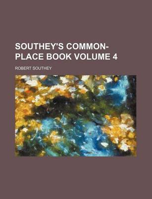 Book cover for Southey's Common-Place Book Volume 4