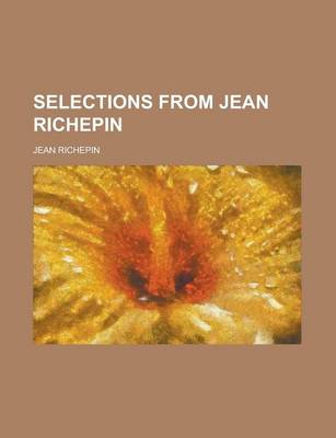 Book cover for Selections from Jean Richepin