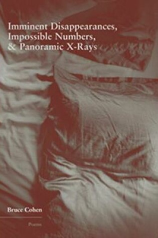 Cover of Imminent Disappearance, Impossible Numbers, & Panoramic X-Rays