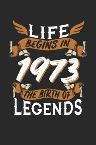 Cover of Life Begins in 1973 the Birth of Legends