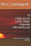 Book cover for A Fabulous One Year Hawaii Adventure