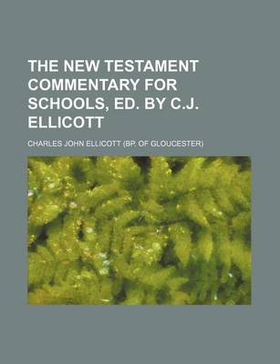 Book cover for The New Testament Commentary for Schools, Ed. by C.J. Ellicott