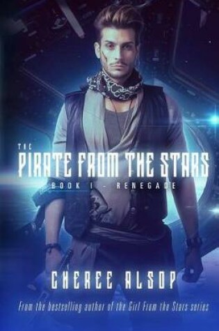 Cover of The Pirate from the Stars Book 1- Renegade