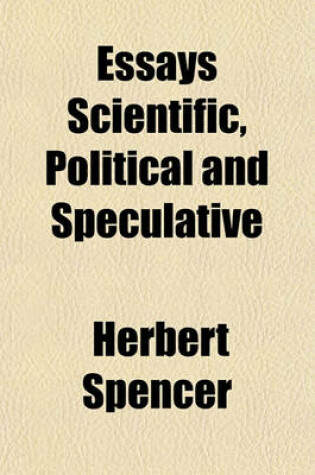 Cover of Essays Scientific, Political and Speculative