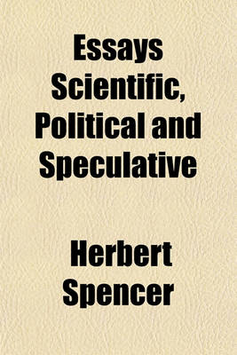 Book cover for Essays Scientific, Political and Speculative