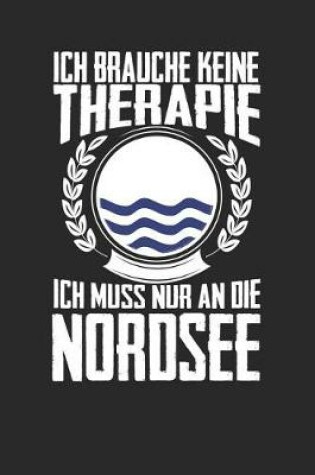 Cover of Ich brauche keine Therapie ich muss nur an die Nordsee