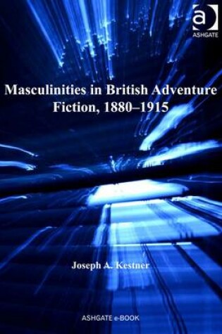 Cover of Masculinities in British Adventure Fiction, 1880-1915