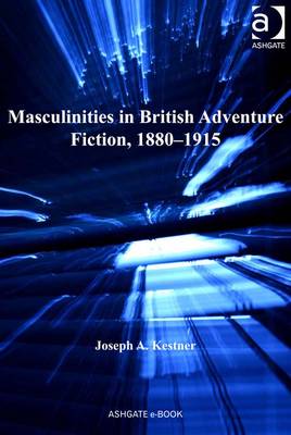 Book cover for Masculinities in British Adventure Fiction, 1880-1915