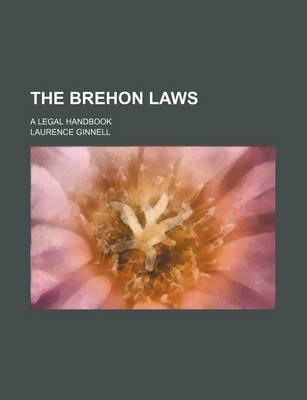 Book cover for The Brehon Laws; A Legal Handbook