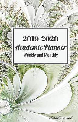 Book cover for 2019-2020 Academic Planner Weekly and Monthly Floral Fractal