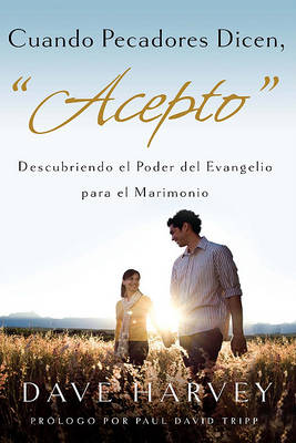 Book cover for When Sinners Say I Do (Spanish) Cuando Pecadores Dicen, ""Ac