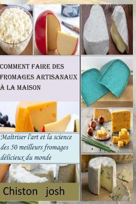 Book cover for Comment faire des fromages artisanaux à la maison