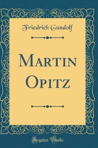 Cover of Martin Opitz (Classic Reprint)