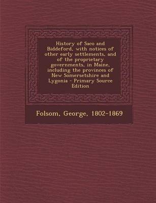 Book cover for History of Saco and Biddeford, with Notices of Other Early Settlements, and of the Proprietary Governments, in Maine, Including the Provinces of New S