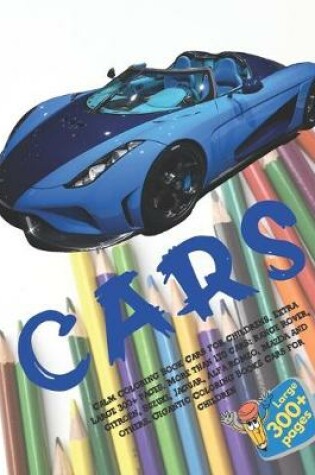 Cover of Calm Coloring Book Cars for childrens. Extra Large 300+ pages. More than 170 cars