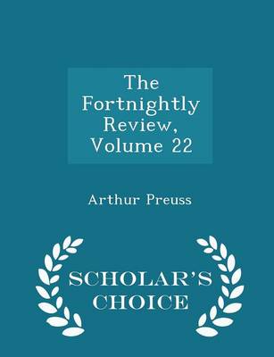 Book cover for The Fortnightly Review, Volume 22 - Scholar's Choice Edition