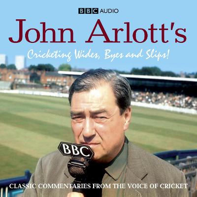 Book cover for John Arlott's Cricketing Wides, Byes And Slips!