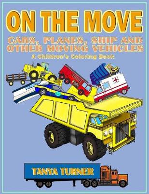 Book cover for On the Move - Cars, Planes, Ship and Other Moving Vehicles