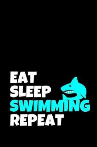 Cover of Eat Sleep Swimming Repeat