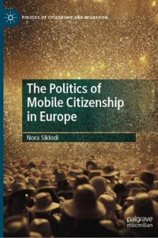 Cover of The Politics of Mobile Citizenship in Europe