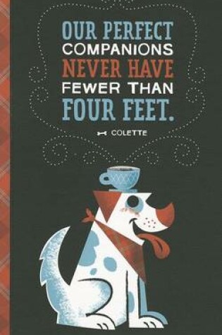 Cover of Our Perfect Companions Never Have Fewer Than Four Feet.