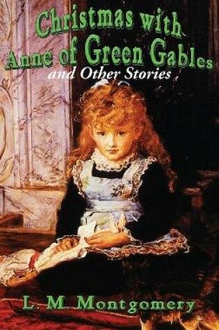 Cover of Christmas with Anne of Green Gables and Other Stories