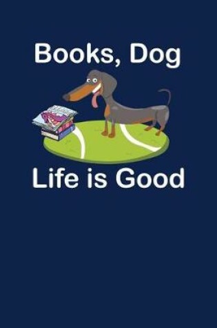 Cover of Books, Dog Life Is Good