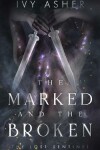 Book cover for The Marked and the Broken