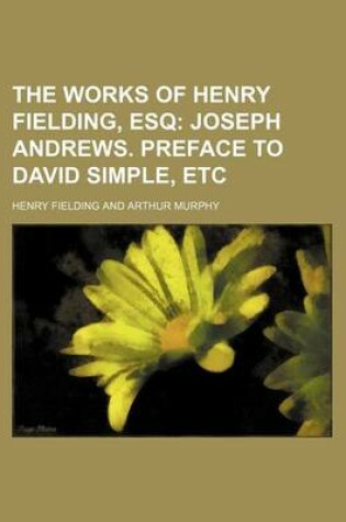 Cover of The Works of Henry Fielding, Esq (Volume 5); Joseph Andrews. Preface to David Simple, Etc