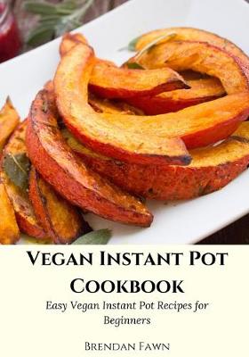 Book cover for Vegan Instant Pot Cookbook