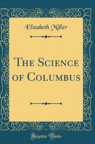 Cover of The Science of Columbus (Classic Reprint)