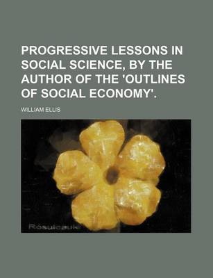 Book cover for Progressive Lessons in Social Science, by the Author of the 'Outlines of Social Economy'.