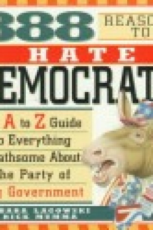 Cover of 888 Reasons to Hate Democrats