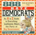 Book cover for 888 Reasons to Hate Democrats