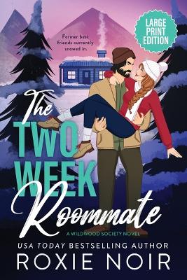 Book cover for The Two Week Roommate (Large Print)