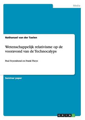 Book cover for Wetenschappelijk Relativisme Op de Vooravond Van de Technocalyps