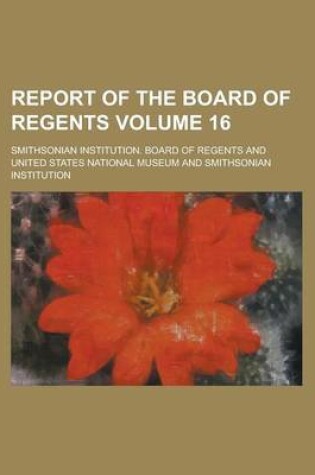 Cover of Report of the Board of Regents Volume 16