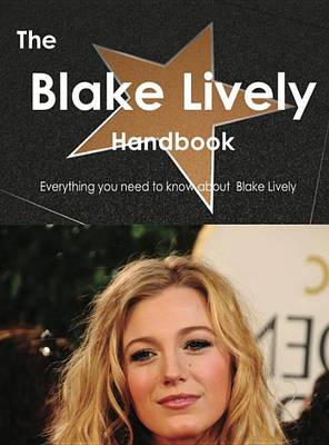 Book cover for The Blake Lively Handbook - Everything You Need to Know about Blake Lively