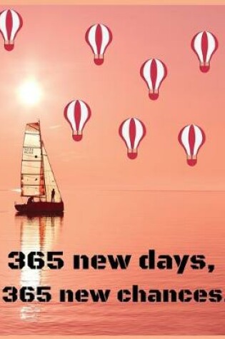 Cover of 365 new days,365 new chances.